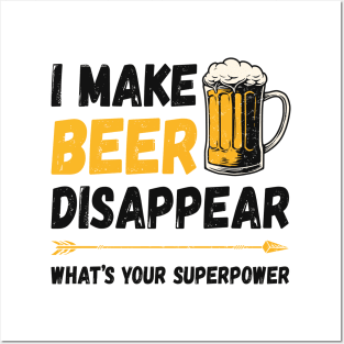 I Make Beer Disappear Posters and Art